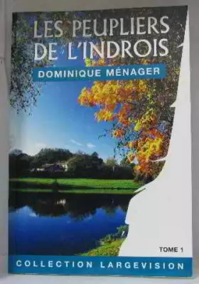 Couverture du produit · Les peupliers de l'Indrois