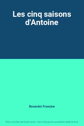 Couverture du produit · Les cinq saisons d'Antoine