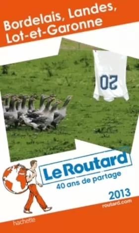Couverture du produit · Le Routard Bordelais, Landes, Lot et Garonne 2013