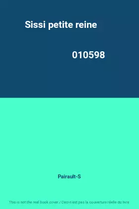 Couverture du produit · Sissi petite reine                                                                            010598