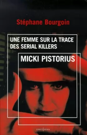 Couverture du produit · Micki Pistorius, une femme sur la trace des serial killers