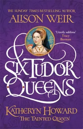 Couverture du produit · Six Tudor Queens: Katheryn Howard, The Tainted Queen: Six Tudor Queens 5