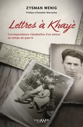 Couverture du produit · LETTRES A KHAYE: Correspondance clandestine d'un amour en temps de guerre