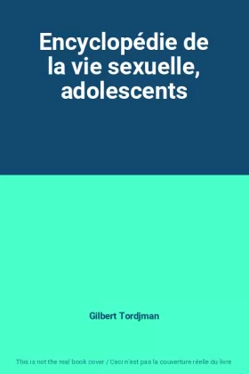 Couverture du produit · Encyclopédie de la vie sexuelle, adolescents