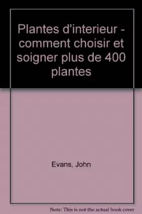 Couverture du produit · PLANTES D'INTERIEUR - COMMENT CHOISIR ET SOIGNER..