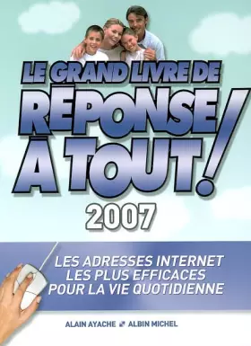 Couverture du produit · LE GRAND LIVRE DE REPONSE A TOUT 2007