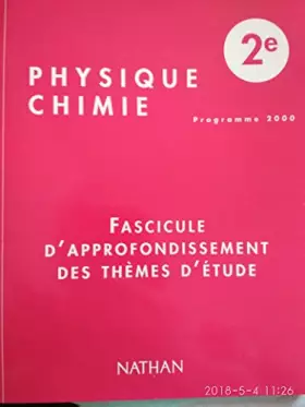 Couverture du produit · Physique-chimie, seconde, fichier, thèmes, programme 2000. Fascicule d'approfondissement, thèmes d'étude