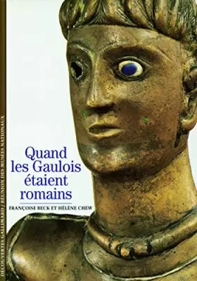 Couverture du produit · Quand les Gaulois étaient romains by Françoise Beck Hélène Chew(1989-11-01)
