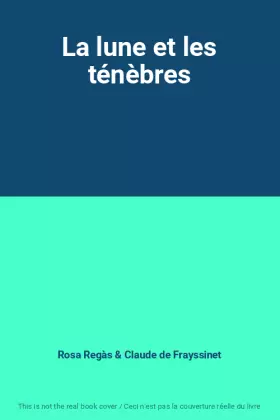 Couverture du produit · La lune et les ténèbres