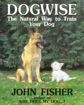 Couverture du produit · Dogwise: The Natural Way to Train Your Dog