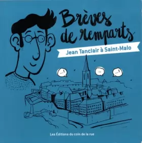 Couverture du produit · Brèves de remparts: Jean Tanclair à Saint-Malo