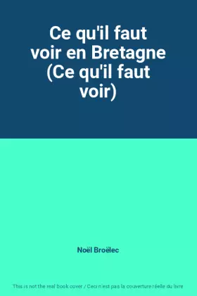 Couverture du produit · Ce qu'il faut voir en Bretagne (Ce qu'il faut voir)