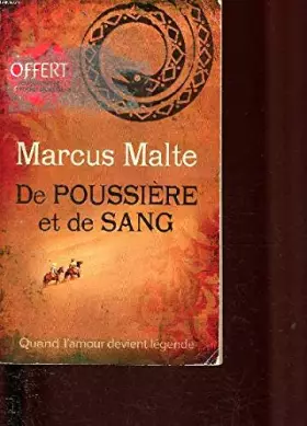 Couverture du produit · De poussière et de sang, que renaissent les légendes- Quand l'amour devient légende.