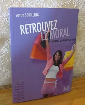 Couverture du produit · retrouvez le moral et gagnez confiance en vous