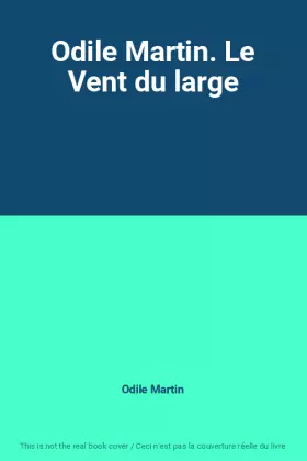 Couverture du produit · Odile Martin. Le Vent du large