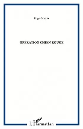 Couverture du produit · Operation Chien Rouge