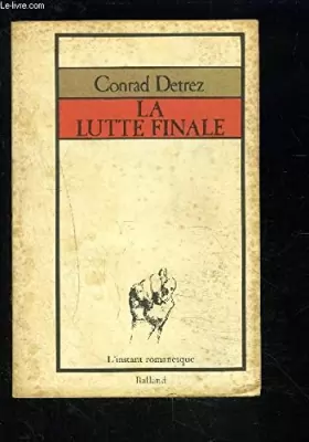 Couverture du produit · La Lutte finale (Le Grand livre du mois) [Relié] by Detrez, Conrad