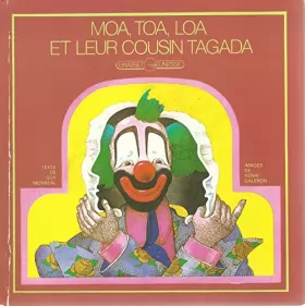 Couverture du produit · Moa, Toa, Loa et leur cousin Tagada