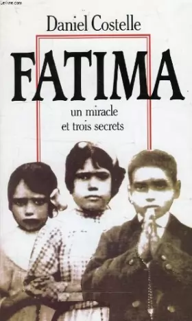 Couverture du produit · Fatima, un miracle et trois secrets