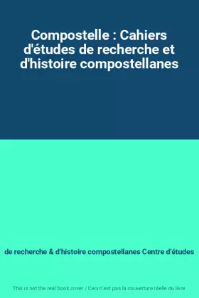Couverture du produit · Compostelle : Cahiers d'études de recherche et d'histoire compostellanes