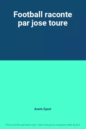 Couverture du produit · Football raconte par jose toure