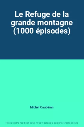 Couverture du produit · Le Refuge de la grande montagne (1000 épisodes)