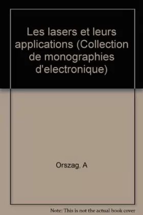 Couverture du produit · Les Lasers et leurs applications (Collection de monographies d'électronique)
