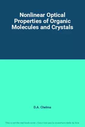 Couverture du produit · Nonlinear Optical Properties of Organic Molecules and Crystals
