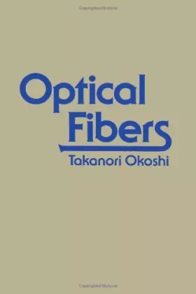Couverture du produit · Optical Fibers by Takanori Okoshi (1982-05-03)