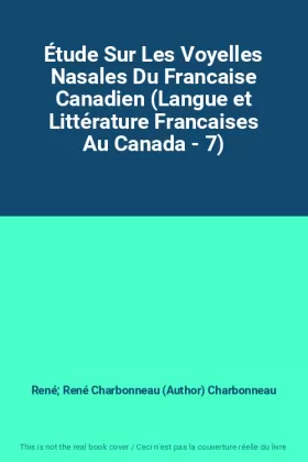 Couverture du produit · Étude Sur Les Voyelles Nasales Du Francaise Canadien (Langue et Littérature Francaises Au Canada - 7)