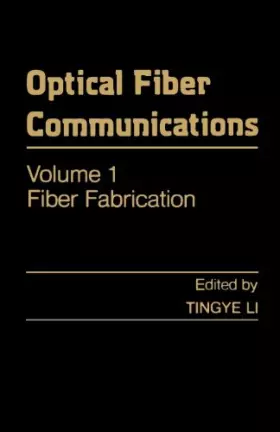Couverture du produit · Optical Fiber Communications, Volume 1: Fiber Fabrication