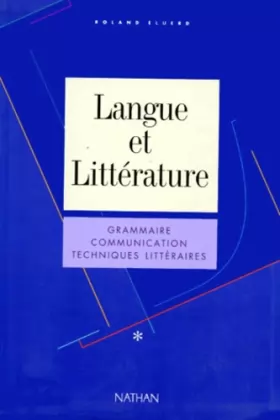 Couverture du produit · LANGUE ET LITTERATURE. : Grammaire, Communication, Techniques littéraires
