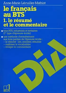 Couverture du produit · Le français au BTS. Le résumé et le commentaire, tome 1