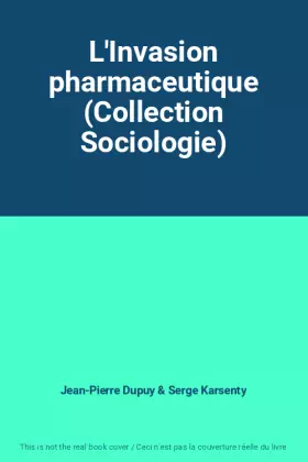 Couverture du produit · L'Invasion pharmaceutique (Collection Sociologie)