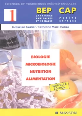 Couverture du produit · Biologie nutrition alimentation T.1 CAP petite enfance BEP carrières sanitaires et sociales