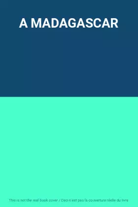 Couverture du produit · A MADAGASCAR