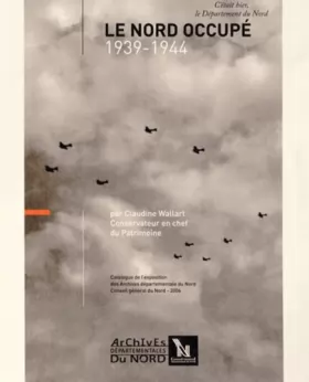 Couverture du produit · Le Nord occupé (1939-1944)