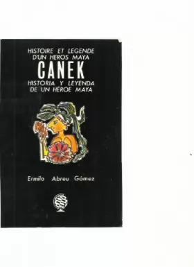 Couverture du produit · Canek : histoire et légende d'un heros maya