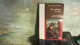 Couverture du produit · Fécondation in vitro - Demande d'enfant et pratiques médicales