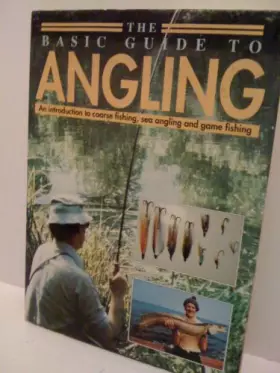 Couverture du produit · Basic Guide to Angling: Introduction to Coarse Fishing, Sea Angling and Game Fishing