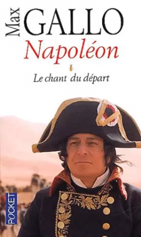 Couverture du produit · Napoléon : Tome 1, Le chant du départ