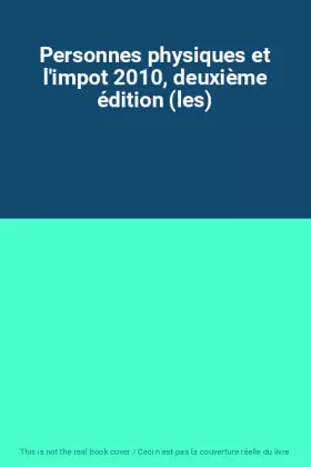 Couverture du produit · Personnes physiques et l'impot 2010, deuxième édition (les)