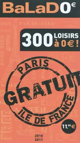 Couverture du produit · BALAD'0 Guide Ile-de-France 2010-2011 - 300 loisirs gratuits à Paris et en Ile-de-France