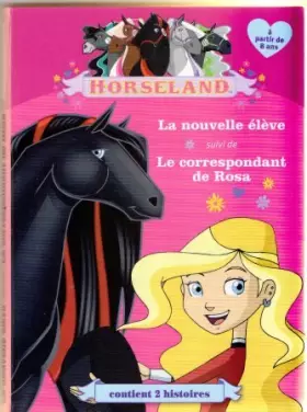 Couverture du produit · horseland : la nouvelle eleve - le correspondant de Rosa