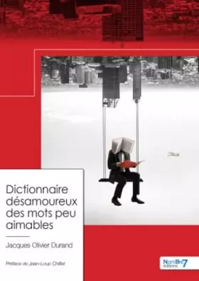 Couverture du produit · Dictionnaire désamoureux des mots peu aimables