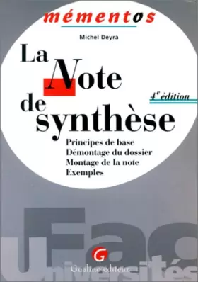 Couverture du produit · LA NOTE DE SYNTHESE. Principes de base, démontage du dossier, montage de la note, exemples, 4ème édition