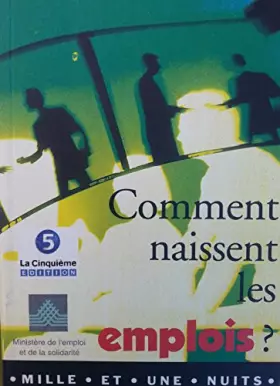 Couverture du produit · COMMENT NAISSENT LES EMPLOIS