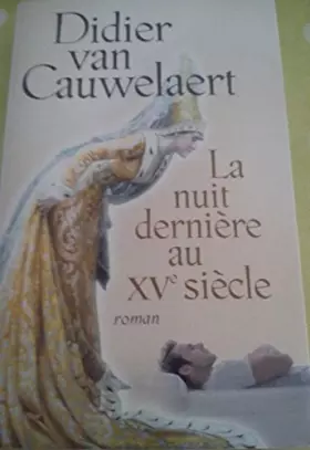 Couverture du produit · La nuit dernière au XVe siècle