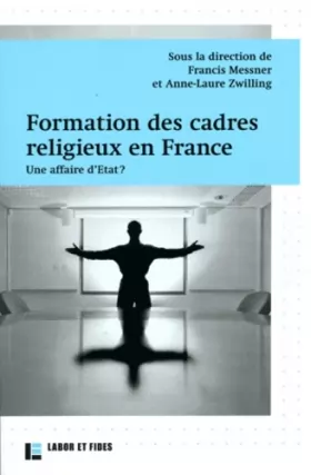 Couverture du produit · Formation des cadres religieux en France: Une affaire d'Etat ?