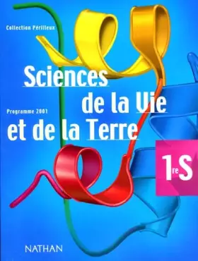 Couverture du produit · Sciences de la Vie et de la Terre 1ère S. Programme 2001